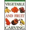 Step-by-Step Vegetable & Fruit Carving